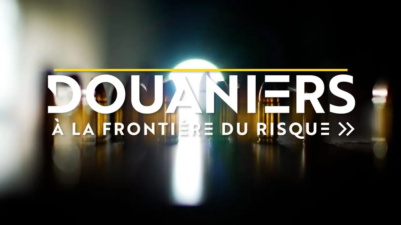 Douaniers : à la frontière du risque - Saison 1 – image d’arrière-plan