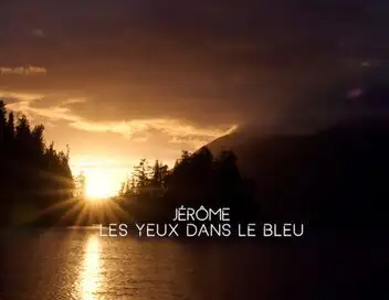 Jérôme, les yeux dans le bleu - En Patagonie chilienne – affiche