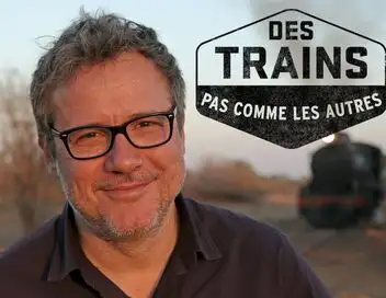 Des trains pas comme les autres - Saison 13 - Argentine du Sud – affiche