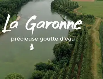 La Garonne, précieuse goutte d'eau – affiche