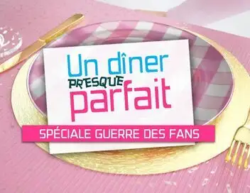 Un dîner presque parfait - Saison 11 - Spéciale guerre des fans – affiche