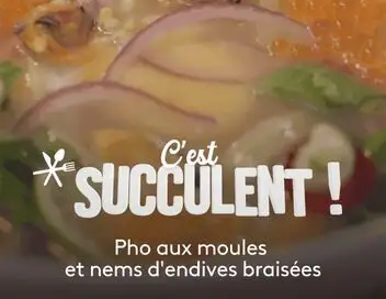 C'est succulent ! - Pho aux moules et nems d'endives – affiche