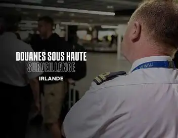Douanes sous haute surveillance : Irlande – affiche