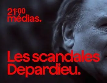21h Médias - Les scandales Depardieu – affiche