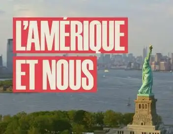 L'Amérique et nous - 250 ans d'amour/haine ! – affiche