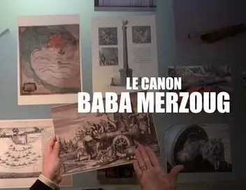 Faire l'histoire - Saison 2 - Le canon Baba Merzoug – affiche