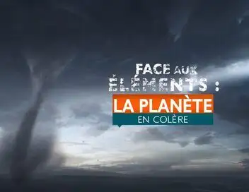 Face aux éléments : la planète en colère - Saison 6 – affiche