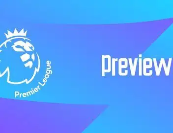 Premier League Preview - 27e journée – affiche
