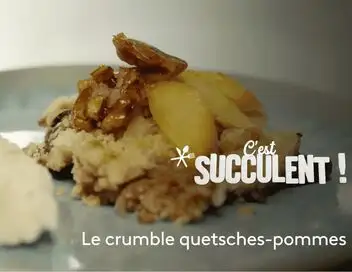 C'est succulent ! - Le crumble quetsches-pommes – affiche