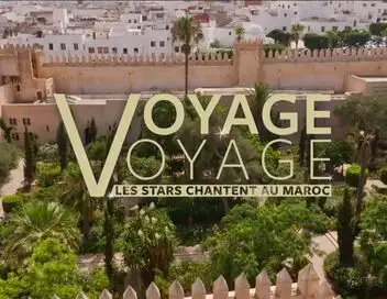 Voyage voyage, les stars chantent au Maroc – affiche