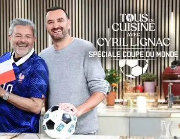 Tous en cuisine avec Cyril Lignac - Saison 7 - Spéciale Coupe du monde – affiche