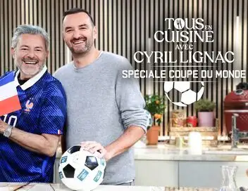 Tous en cuisine avec Cyril Lignac - Saison 7 - Spéciale Coupe du monde – affiche