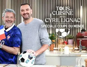 Tous en cuisine avec Cyril Lignac - Saison 7 - Spéciale Coupe du monde – affiche