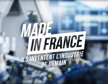 Made in France : ils inventent l'industrie de demain - Episode 01 – affiche