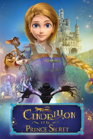 Cendrillon et le Prince Secret - Cendrillon peut-elle sauver son prince...? – affiche
