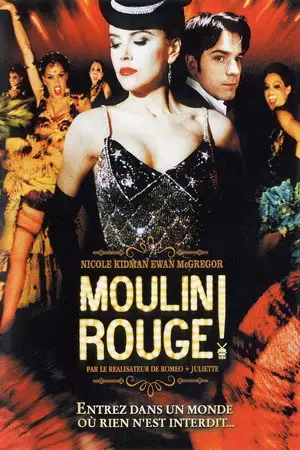 Moulin Rouge ! - Entrez dans un monde où rien n'est interdit… – affiche