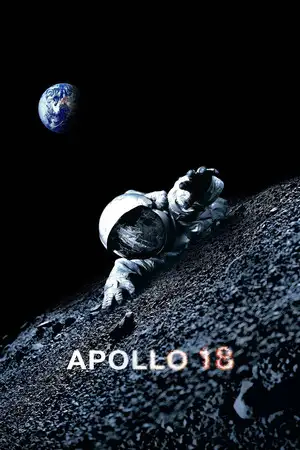 Apollo 18 - D'après les scientifiques de la NASA, aucune forme de vie ne pouvait exister sur la lune. Ils avaient tort. – affiche