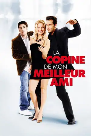 La copine de mon meilleur ami - Un pour tous... et tous sur elle. – affiche
