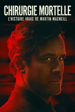 Chirurgie mortelle : l'histoire vraie de Martin MacNeill – affiche
