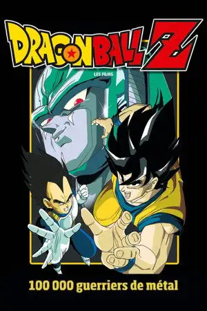 Dragon Ball Z - Cent Mille Guerriers de métal – affiche