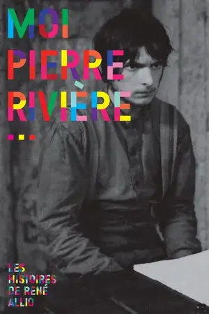 Moi, Pierre Rivière, ayant égorgé ma mère, ma sœur et mon frère… – affiche