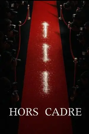Hors Cadre - C'est toujours plus sombres derriere le rideau – affiche