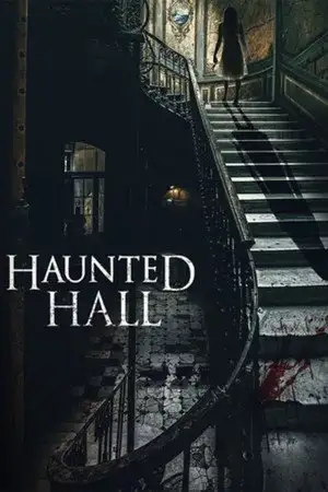 Haunted Hall - Quand les murs se souviennent… vous ne pouvez plus fuir. – affiche