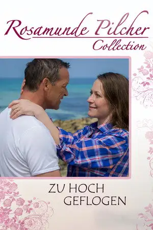Rosamunde Pilcher: Zu hoch geflogen - Zu hoch geflogen – affiche