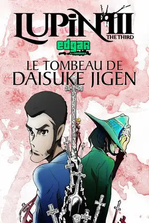 Lupin III : Le Tombeau de Daisuke Jigen - Au revoir, Jigen – affiche