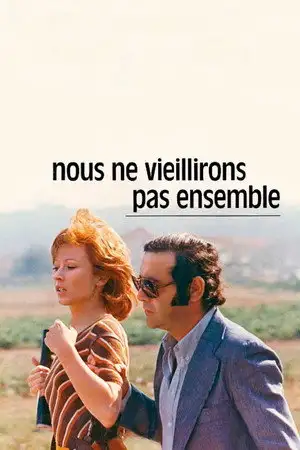 Nous ne vieillirons pas ensemble - Un homme qui ne peut se résoudre à divorcer ni à quitter definitivement sa maîtresse. – affiche
