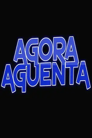 Agora Aguenta – affiche