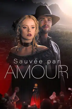 Sauvée par Amour - Ne jamais regarder en arrière. Ne jamais regarder en avant. – affiche