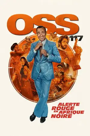 OSS 117 : Alerte rouge en Afrique noire - Le monde a changé. Sauf lui. – affiche