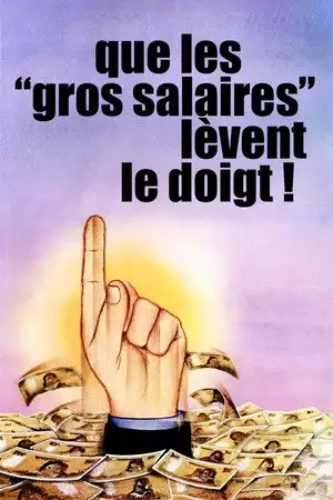 Que les gros salaires lèvent le doigt ! – affiche