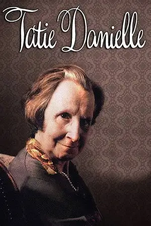 Tatie Danielle - Vous ne la connaissez pas encore mais elle vous déteste déjà. – affiche