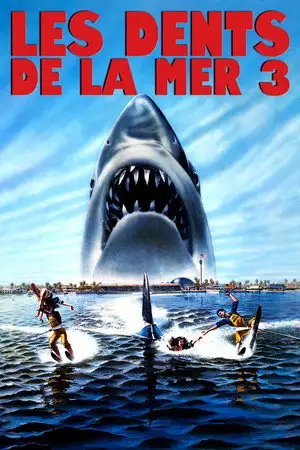 Les Dents de la mer 3 - Le plus célèbre requin de tous les temps est de retour… – affiche
