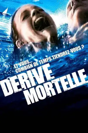 Dérive Mortelle - Et vous… combien de temps tiendrez-vous ? – affiche