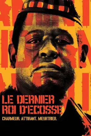 Le Dernier Roi d'Écosse - Celui qui s'oppose à la folie meurtrière du dictateur vit ses dernières heures... – affiche