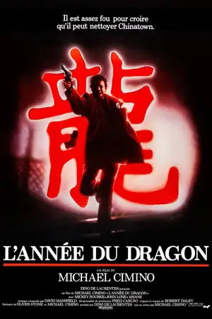 L'Année du dragon - Il est assez fou pour croire qu'il peut nettoyer Chinatown. – affiche