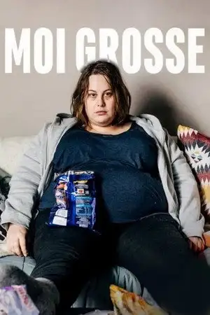 Moi, grosse – affiche
