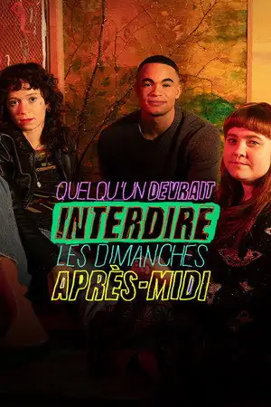 Quelqu'un devrait interdire les dimanches après-midi - Saison 1 – affiche