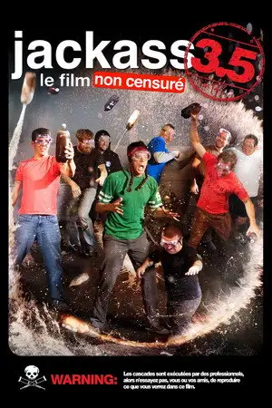 Jackass 3.5, le film - Avertissement : Les cascades de ce film ont été réalisées par des professionnels, donc ni vous ni vos petits copains stupides ne devriez essayer quoi que ce soit de ce film. – affiche