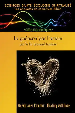La guérison par l’amour par le Dr Leonard Laskow – affiche