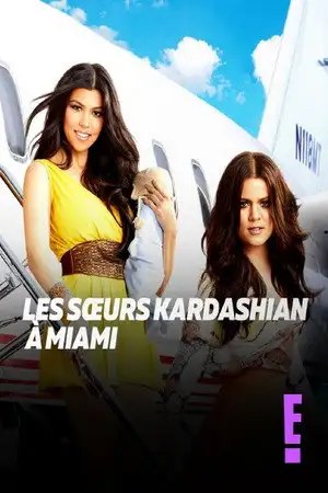 Les soeurs Kardashian à Miami - Saison 3 - Retour à Miami – affiche