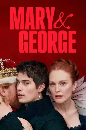 Mary & George - La soif de pouvoir. – affiche