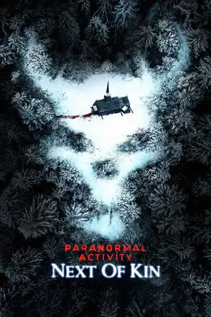 Paranormal Activity: Next of Kin - L'activité renaît. – affiche