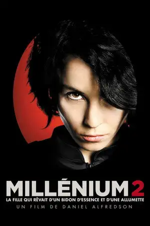 Millénium 2 : La Fille qui rêvait d'un bidon d'essence et d'une allumette - Combattre le feu par le feu – affiche
