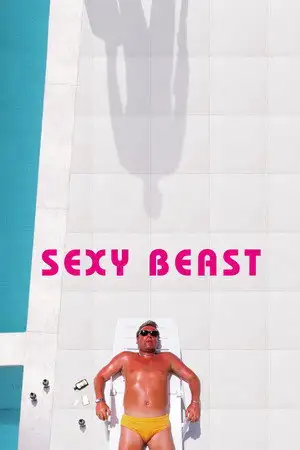 Sexy Beast - Dans ce milieu on ne refuse pas un contrat... – affiche