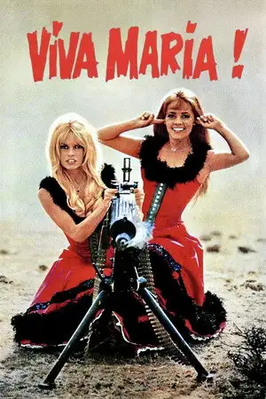 Viva Maria! - Le monde n'oubliera jamais les deux héroïnes lancées dans la bataille, imperturbables, sans peur et... déshabillées ! – affiche