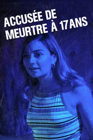 Accusée de meurtre à 17 ans – affiche